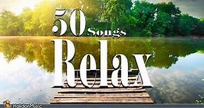 Relax - 50 Songs | Relaxing Music, Chillout & Spa Music, Acoustic Guitar, Sounds of Nature