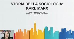 5. Storia della sociologia: Karl Marx