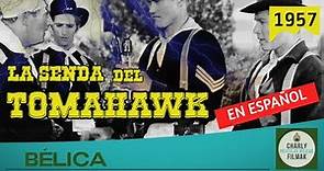 La senda del Tomahawk (1957) | Western | Pelicula del Oeste