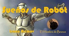 Sueños de Robot - Isaac Asimov - Voz Real Español - Completo