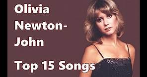 Top 10 Olivia Newton John Songs (15 Songs) Greatest Hits