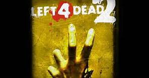Left 4 Dead 2 Soundtrack - 'The Saints Will Never Come'