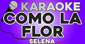 KARAOKE (Como la Flor - Selena)