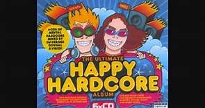 The Ultimate Happy Hardcore Album (Disc 1)