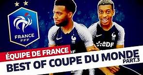 Best Of Coupe du Monde (partie 3), Équipe de France I FFF 2018