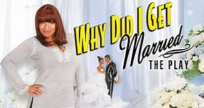Tyler Perry's Why Did I Get Married - The Play - Apple TV