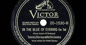 1943 HITS ARCHIVE: In The Blue Of Evening - Tommy Dorsey (Frank Sinatra, vocal) (a #1 record)