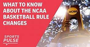 What to know about the NCAA basketball rule changes