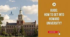 How to Get Into Howard University? | A Step-by-Step Guide