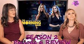 The Morning Show Season 2 Episode 6 Review!