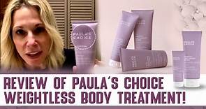 Paula's Choice Weightless Body Treatment 2% BHA - Review