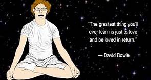 David Bowie Quotes the greatest thing youll ever learn 7