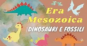 L'Era Mesozoica: i dinosauri e i fossili. Storia classe 3°.