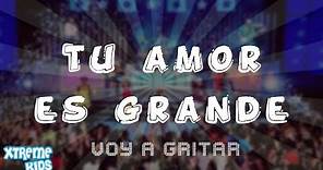 Xtreme Kids | "Tu Amor Es Grande" | Voy A Gritar (Álbum)