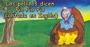 Los Pollitos Dicen Pio Pio Pio - En Inglés