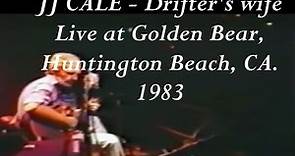 JJ CALE - Drifter's wife Live at The Golden Bear, Huntington Beach, CA. 1983