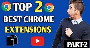 Top 2 Best Google Chrome Extensions 2024 | Best Chrome Extensions