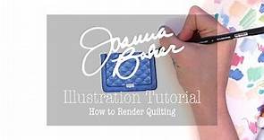 Joanna Baker Illustration - How to Render Quilting
