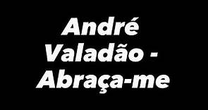 André Valadão - Abraça-me (Com Letra)