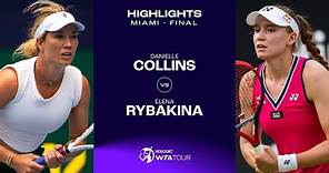 Danielle Collins vs. Elena Rybakina | 2024 Miami Final | WTA Match Highlights