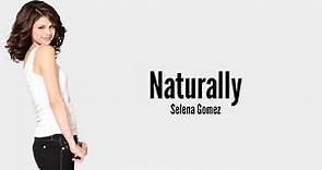 Selena Gomez - Naturally (Lyrics)