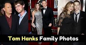 Actor Tom Hanks Family Photos With Spouse, Son, Daughter, Brother, Mother, Childhood Picture