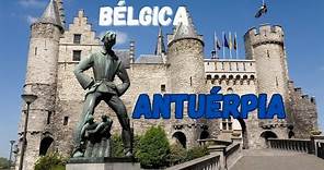 Antuérpia na Bélgica, uma cidade histórica e encantadora