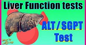 Alanine aminotransferase (ALT) test| SGPT| Alt test Results & Interpretation | Liver function test