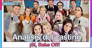 Análisis del casting de CELEBRITY BAKE OFF - ¡Sí, Bake Off!