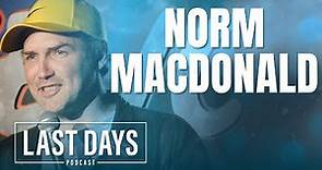 Ep. 42 - Norm MacDonald | Last Days Podcast