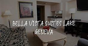 Bella Vista Suites Lake Geneva Review - Lake Geneva , United States of America