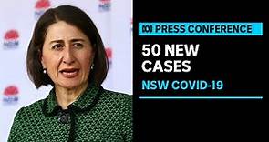 IN FULL: NSW records 50 locally-acquired cases of COVID-19 | ABC News