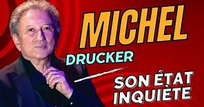 Michel Drucker malade, son état de santé inquiéte