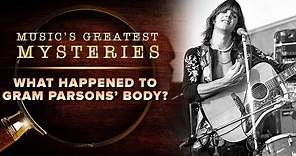 What Happened to Gram Parsons' Body? | Music's Greatest Mysteries