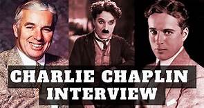 Charlie Chaplin Interviews About His Acting Career in 1957