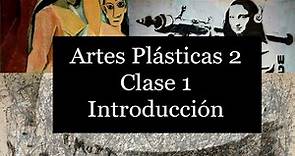 Artes Plásticas 2 - Clase 1 Introducción