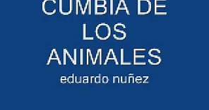 eduardo nuñez cumbia de los animales