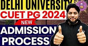 Delhi University CUET PG Admission Process 2024🔥CSAS Counselling process Complete details🔥