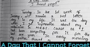 A Day That I Cannot Forget Paragraph | A Day That I Cannot Forget Essay | Most Important Day in Life
