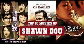 Shawn Dou Top 10 Movies | Best 10 Movie of Shawn Dou