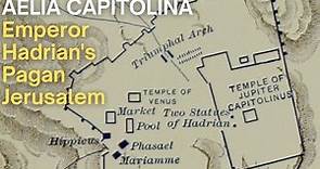 Aelia Capitolina, Emperor Hadrian's pagan Jerusalem. The story of Jerusalem from 130 - 324CE