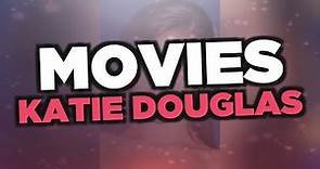 Best Katie Douglas movies