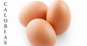 HUEVOS CALORIAS - Cuántas Calorías tienen los huevos - Información Nutricional de los huevos