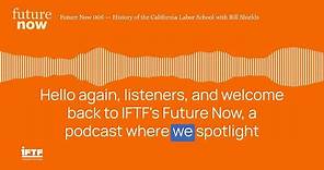 Future Now 006 — History of the California Labor School with Bill Shields