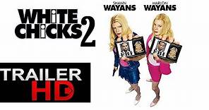 AS BRANQUELAS 2 (2021) | WHITE CHICKS 2 | TRAILER HD | Marlon Wayans | Shawn Wayans | Terry Crews