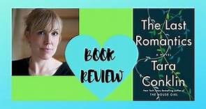 BOOK REVIEW | TARA CONKLIN | THE LAST ROMANTICS