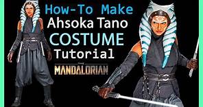 HOW-TO Ahsoka Tano (MANDALORIAN) Costume Guide - Cosplay Tutorial