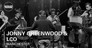 Jonny Greenwood & LCO Boiler Room Manchester Live Performance