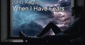 John Keats - When I Have Fears that I May Cease to Be | Poetry reading with text