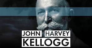 John Harvey Kellogg | The Eugenics Crusade